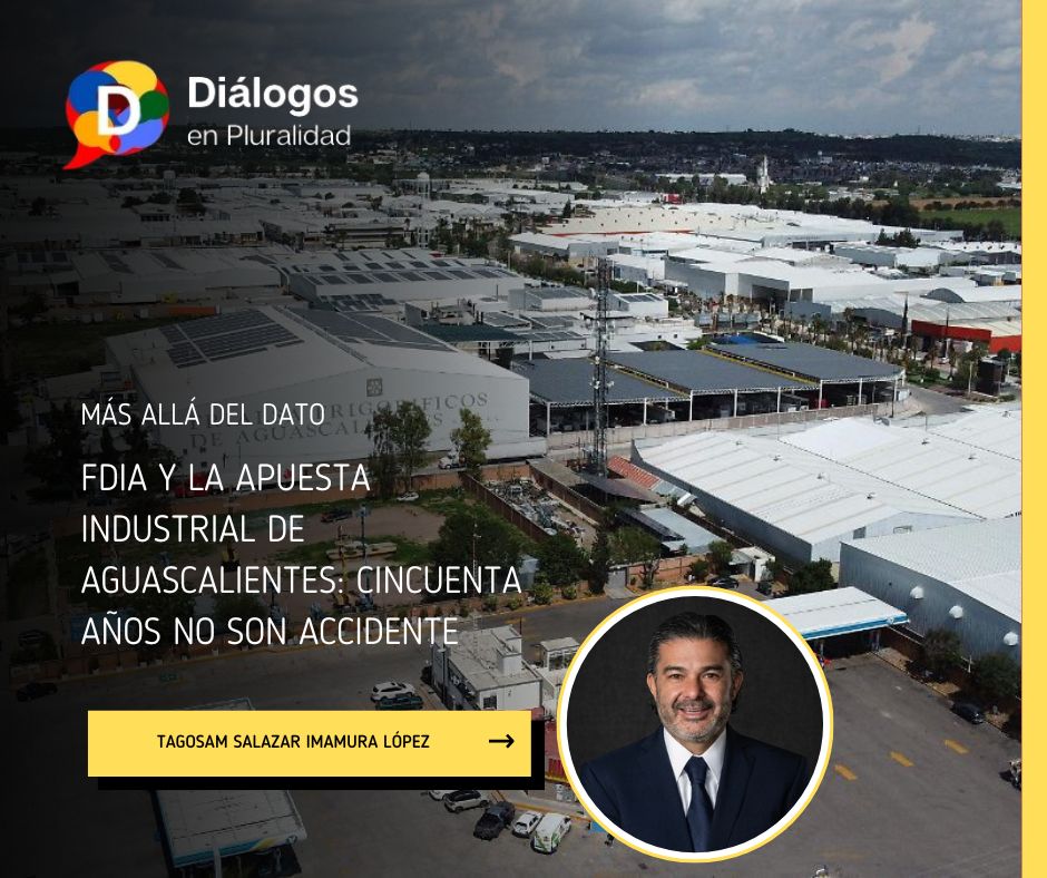 FDIA y la apuesta industrial de Aguascalientes: cincuenta años no son accidente