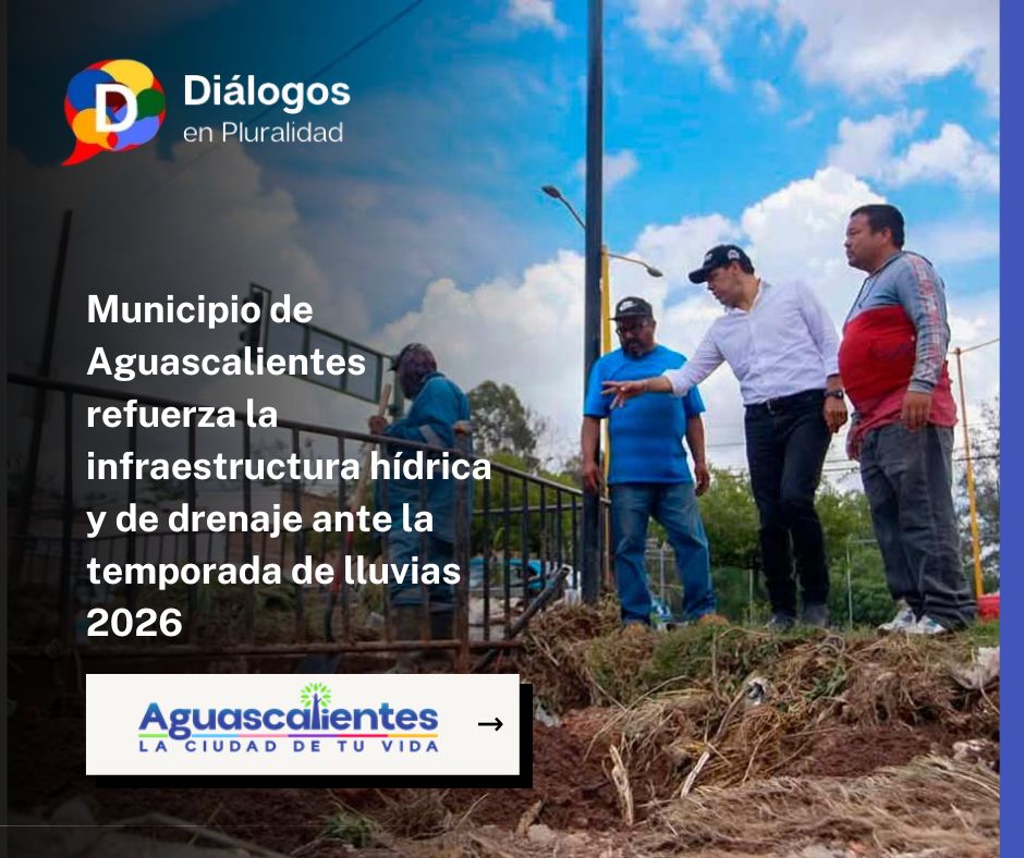 Municipio de Aguascalientes refuerza la infraestructura hídrica y de drenaje ante la temporada de lluvias 2026