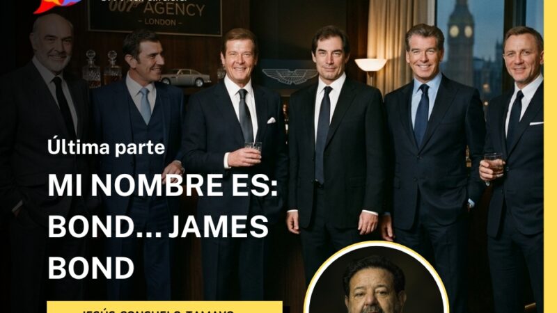 Mi nombre es: Bond… James Bond (Última parte)