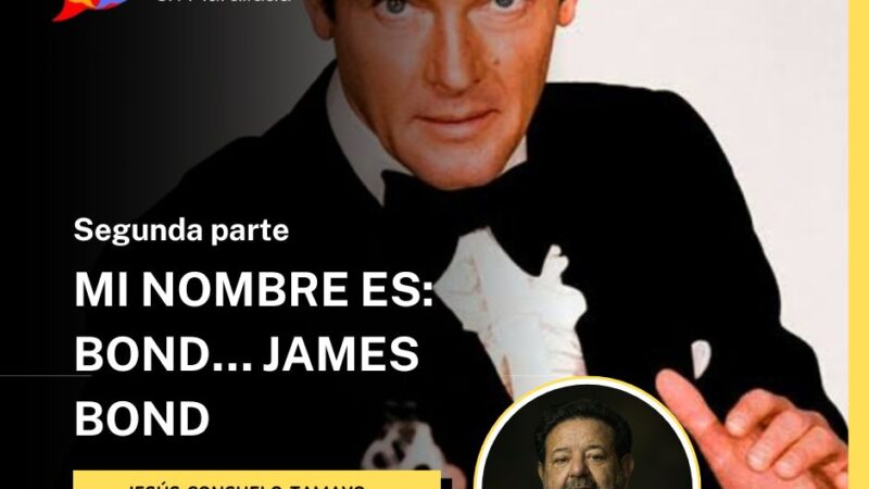 Segunda parte: MI NOMBRE ES: BOND… JAMES BOND