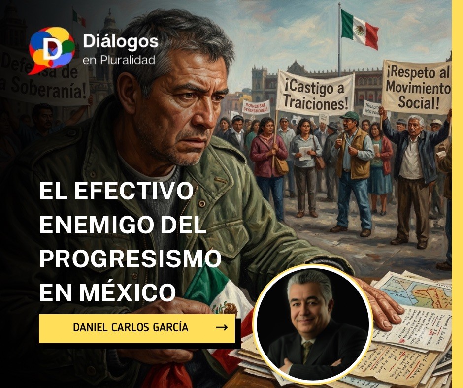 EL EFECTIVO ENEMIGO DEL PROGRESISMO EN MÉXICO
