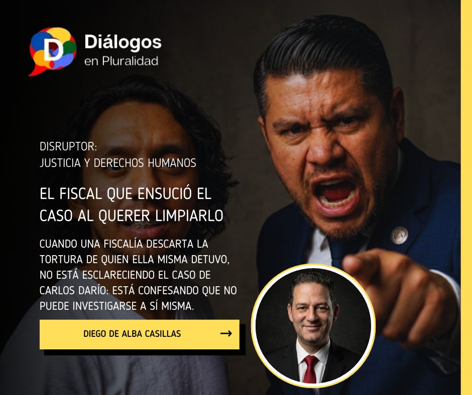 Justicia y Derechos Humanos: El fiscal que ensució el caso al querer limpiarlo