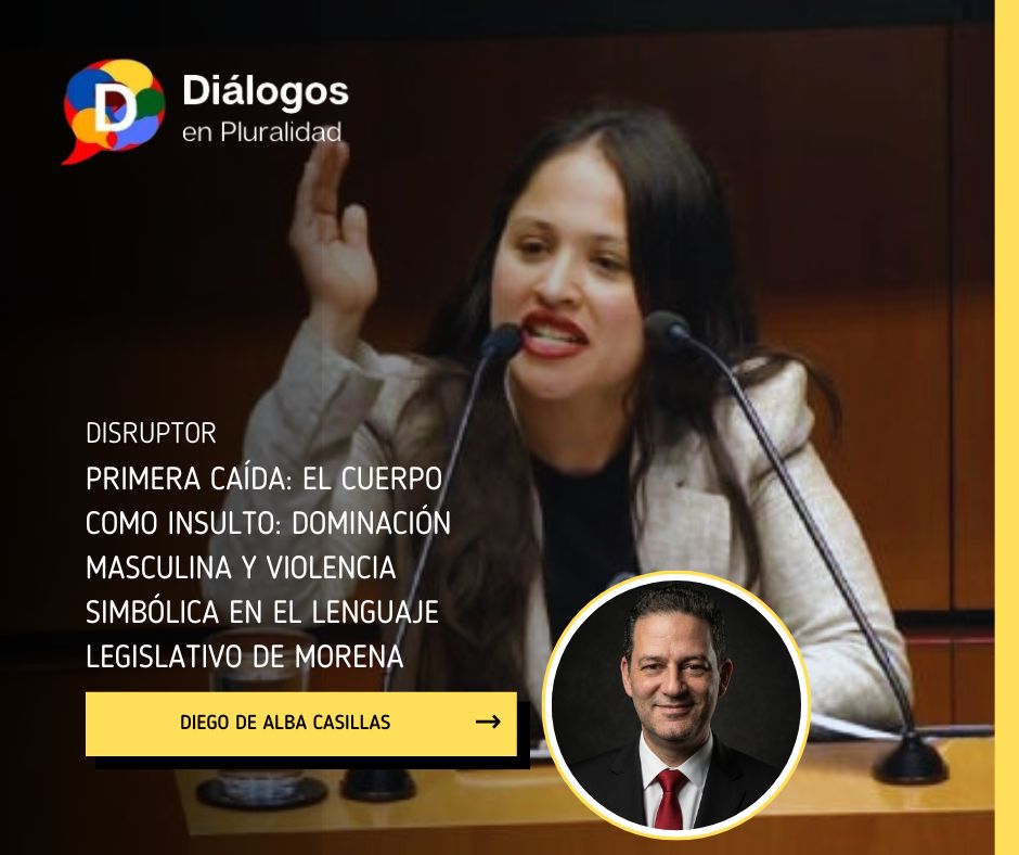 Primera caída: El cuerpo como insulto: dominación masculina y violencia simbólica en el lenguaje legislativo de Morena