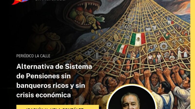 Alternativa de Sistema de Pensiones sin banqueros ricos y sin crisis económica