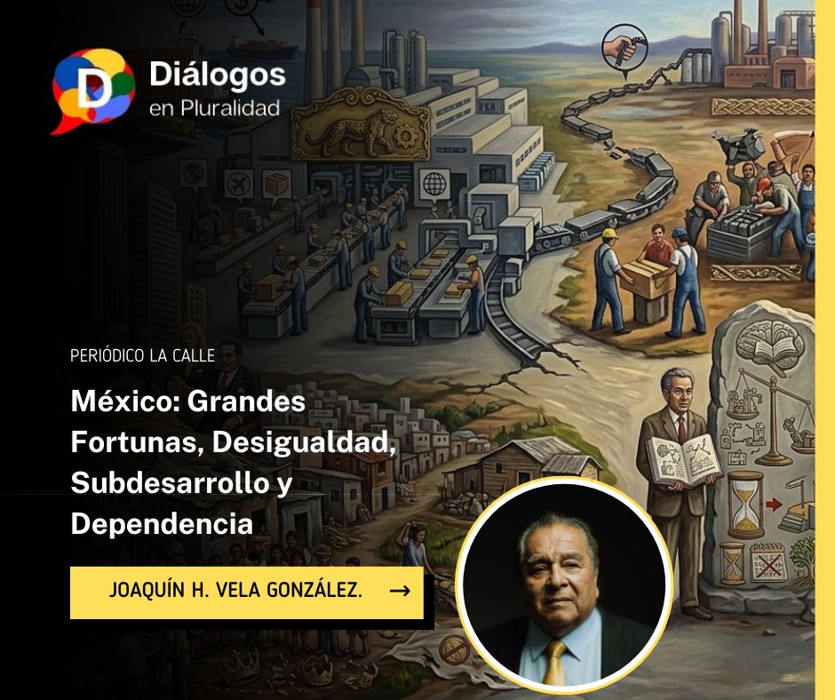 México: Grandes Fortunas, Desigualdad, Subdesarrollo y Dependencia