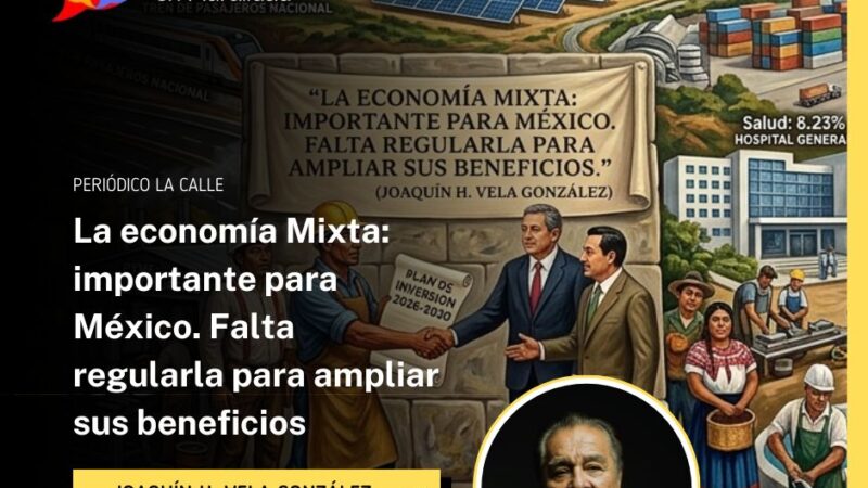 La economía Mixta: importante  para México. Falta regularla para ampliar sus beneficios.