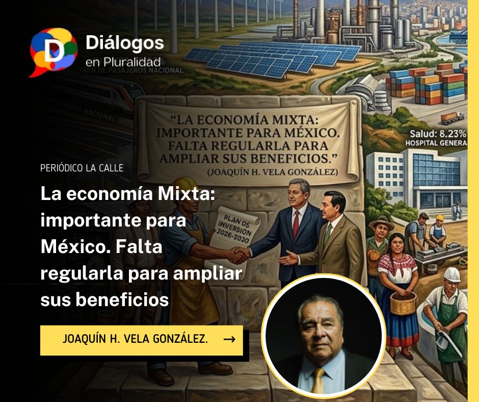 La economía Mixta: importante  para México. Falta regularla para ampliar sus beneficios.