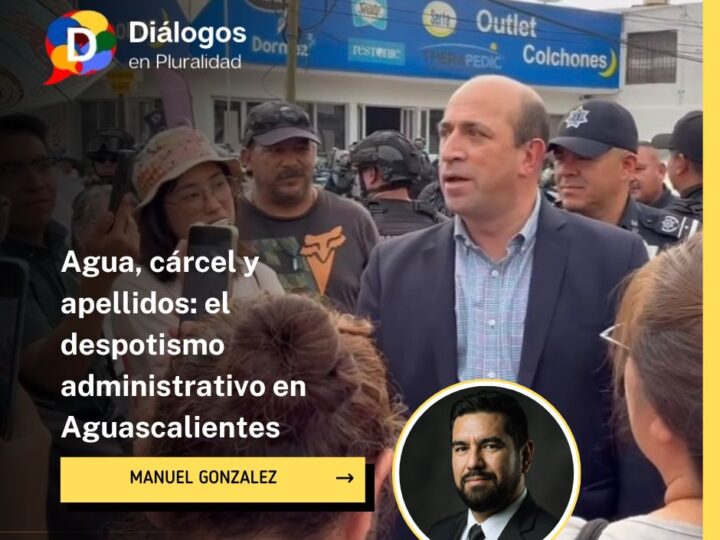 Agua, cárcel y apellidos: el despotismo administrativo en Aguascalientes