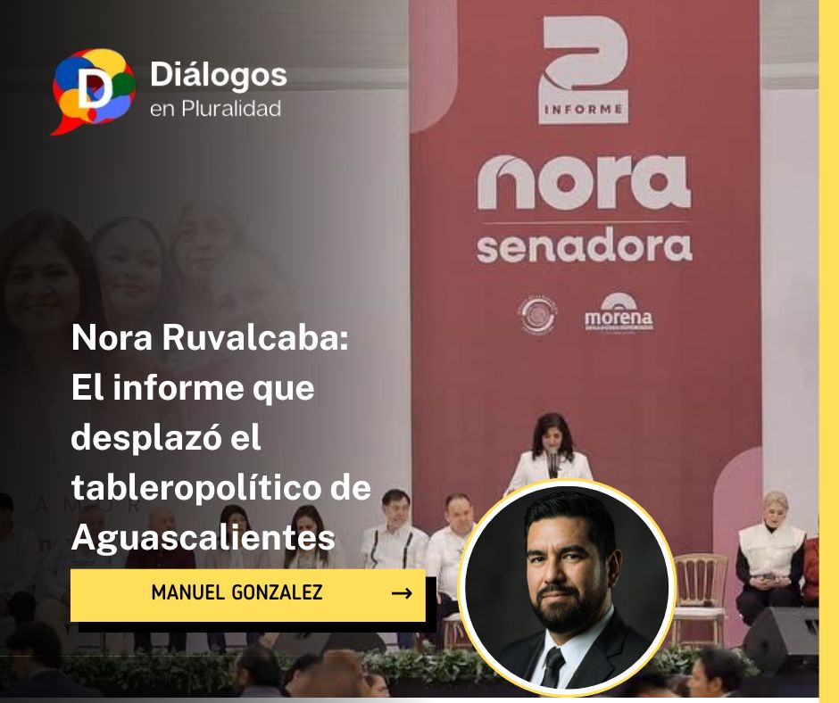 Nora Ruvalcaba: El informe que desplazó el tableropolítico de Aguascalientes
