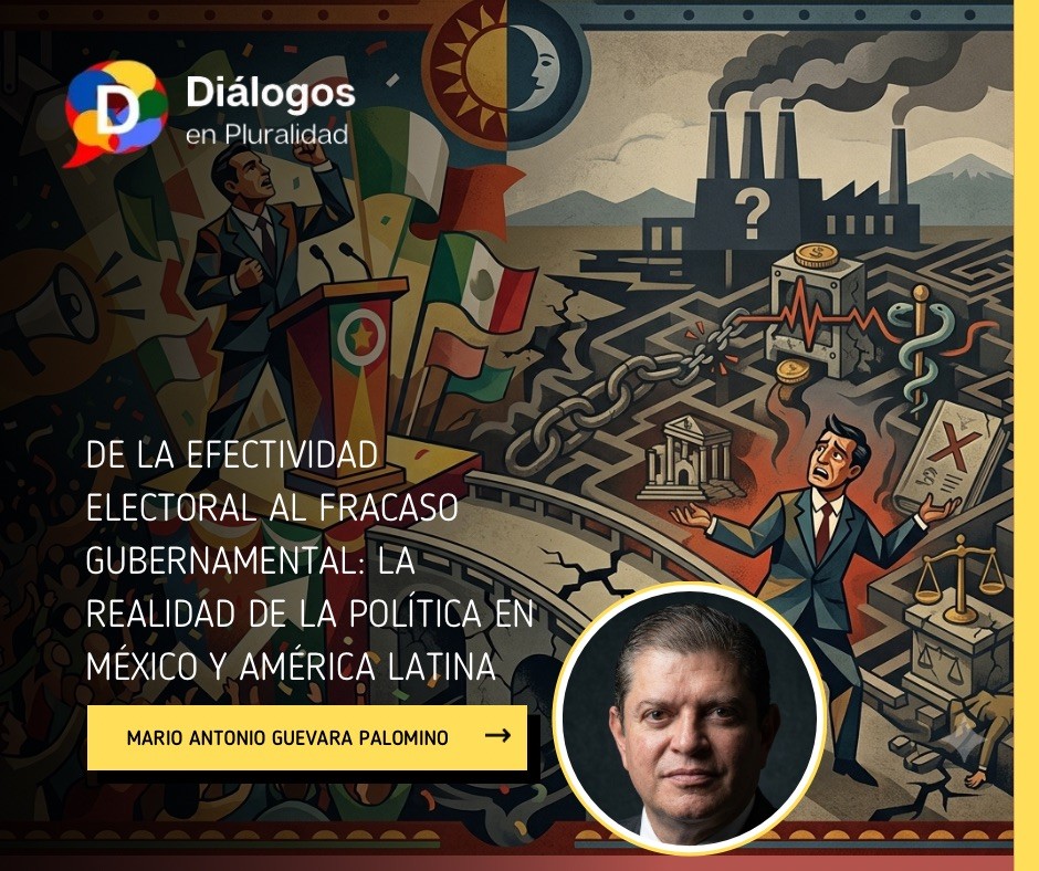 De la efectividad electoral al fracaso gubernamental: la realidad de la política en México y América Latina