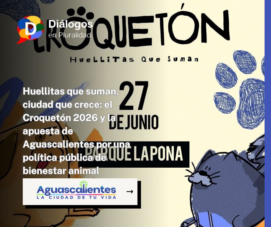 Huellitas que suman, ciudad que crece: el Croquetón 2026 y la apuesta de Aguascalientes por una política pública de bienestar animal