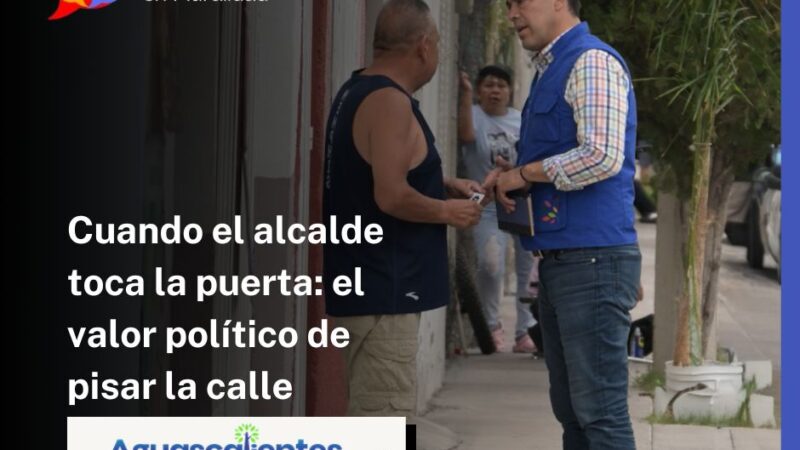 Cuando el alcalde toca la puerta: el valor político de pisar la calle
