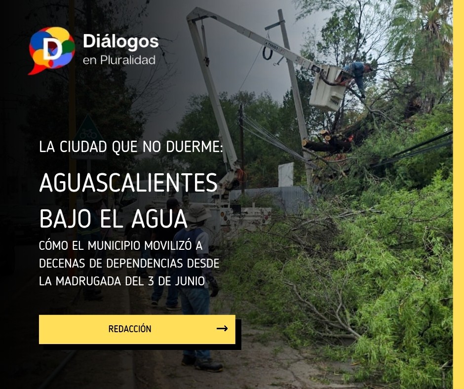 La ciudad que no duerme: Aguascalientes bajo el agua
