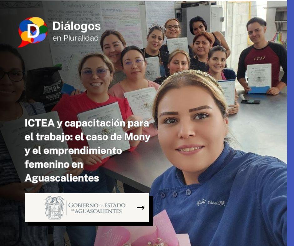 ICTEA y capacitación para el trabajo: el caso de Mony y el emprendimiento femenino en Aguascalientes