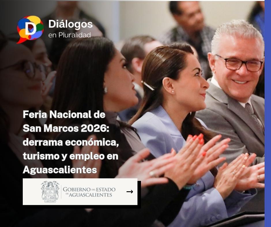 Feria Nacional de San Marcos 2026: derrama económica, turismo y empleo en Aguascalientes
