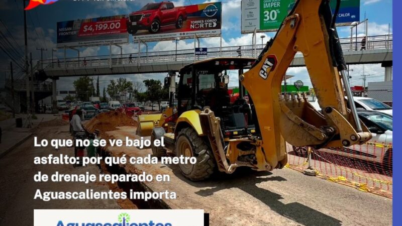 Lo que no se ve bajo el asfalto: por qué cada metro de drenaje reparado en Aguascalientes importa