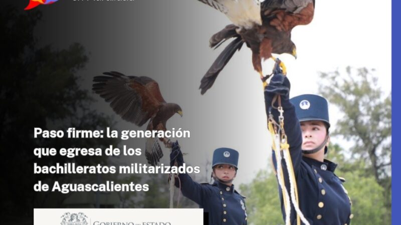 Paso firme: la generación que egresa de los bachilleratos militarizados de Aguascalientes