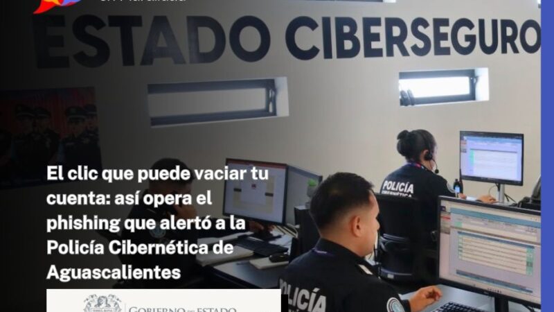 El clic que puede vaciar tu cuenta: así opera el phishing que alertó a la Policía Cibernética de Aguascalientes