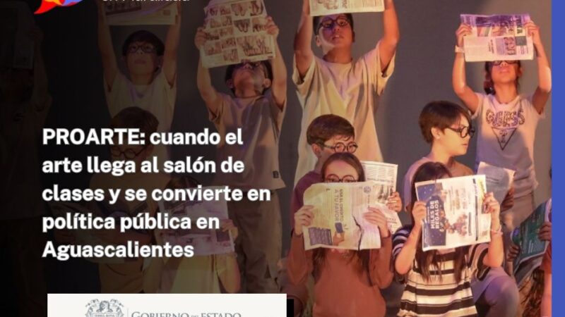 PROARTE: cuando el arte llega al salón de clases y se convierte en política pública en Aguascalientes