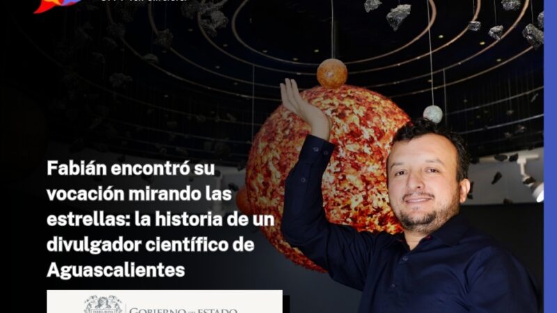 Fabián encontró su vocación mirando las estrellas: la historia de un divulgador científico de Aguascalientes