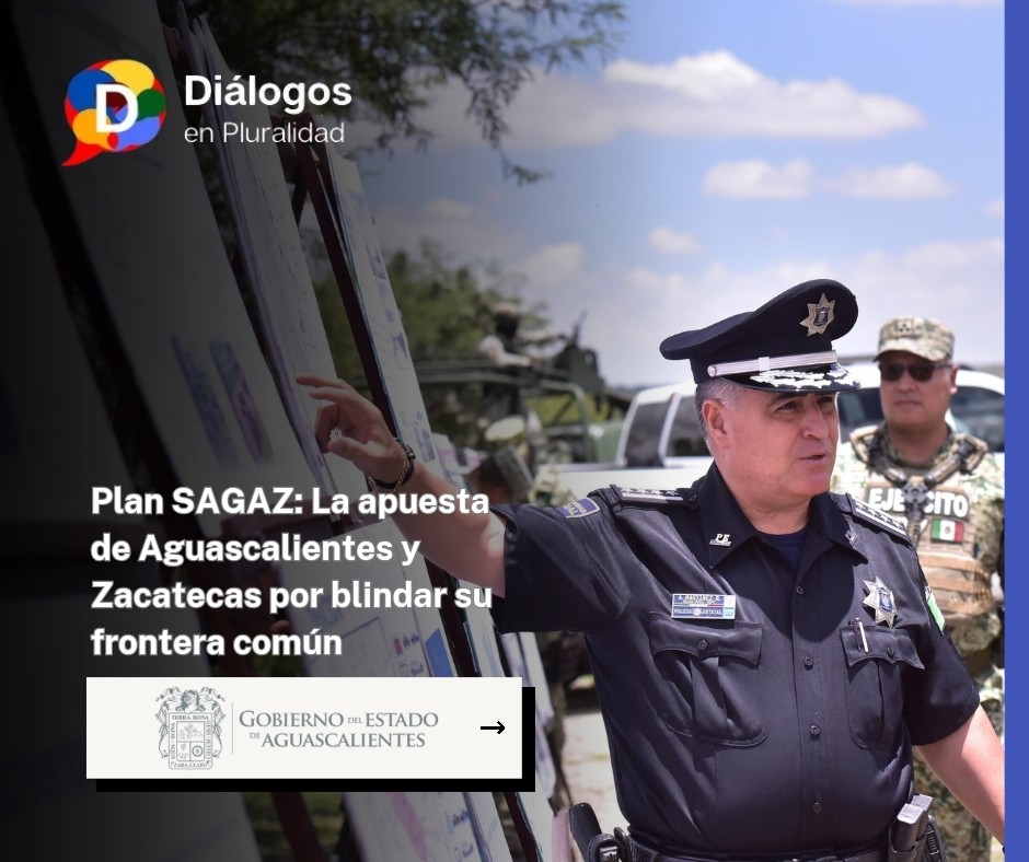 Plan SAGAZ: La apuesta de Aguascalientes y Zacatecas por blindar su frontera común