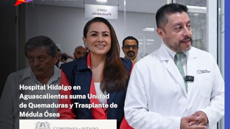 Hospital Hidalgo en Aguascalientes suma Unidad de Quemaduras y Trasplante de Médula Ósea