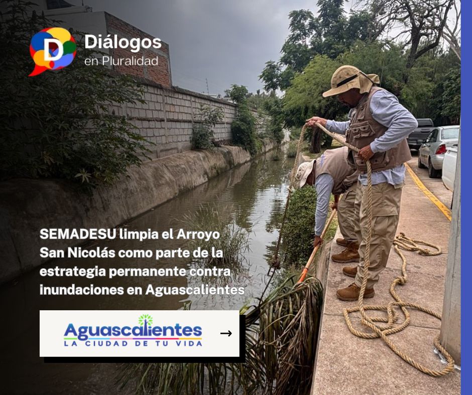SEMADESU limpia el Arroyo San Nicolás como parte de la estrategia permanente contra inundaciones en Aguascalientes