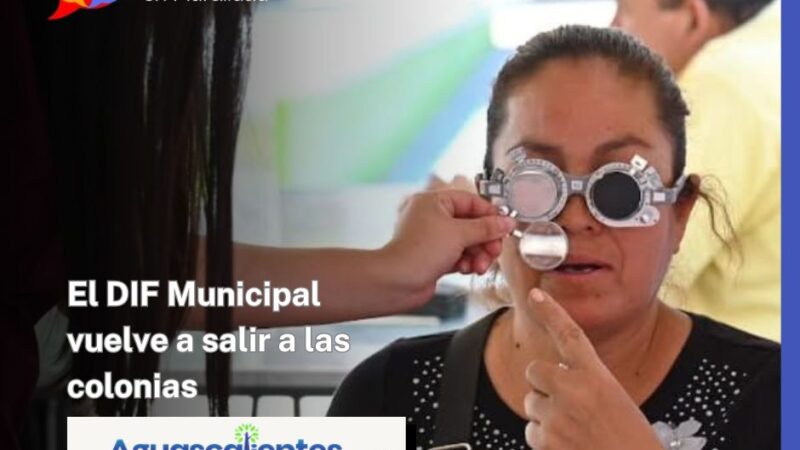 Brigadas Médicas «Salud por tu Familia»: el DIF Municipal lleva consultas y medicamentos gratuitos a tres colonias de Aguascalientes