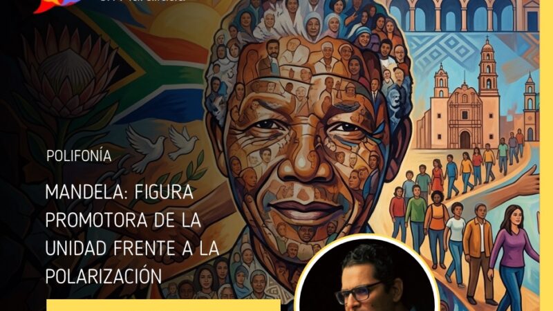 Mandela: Figura promotora de la unidad frente a la polarización