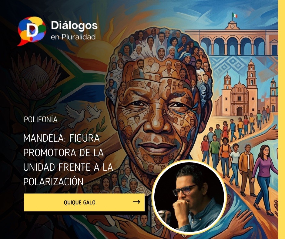 Mandela: Figura promotora de la unidad frente a la polarización