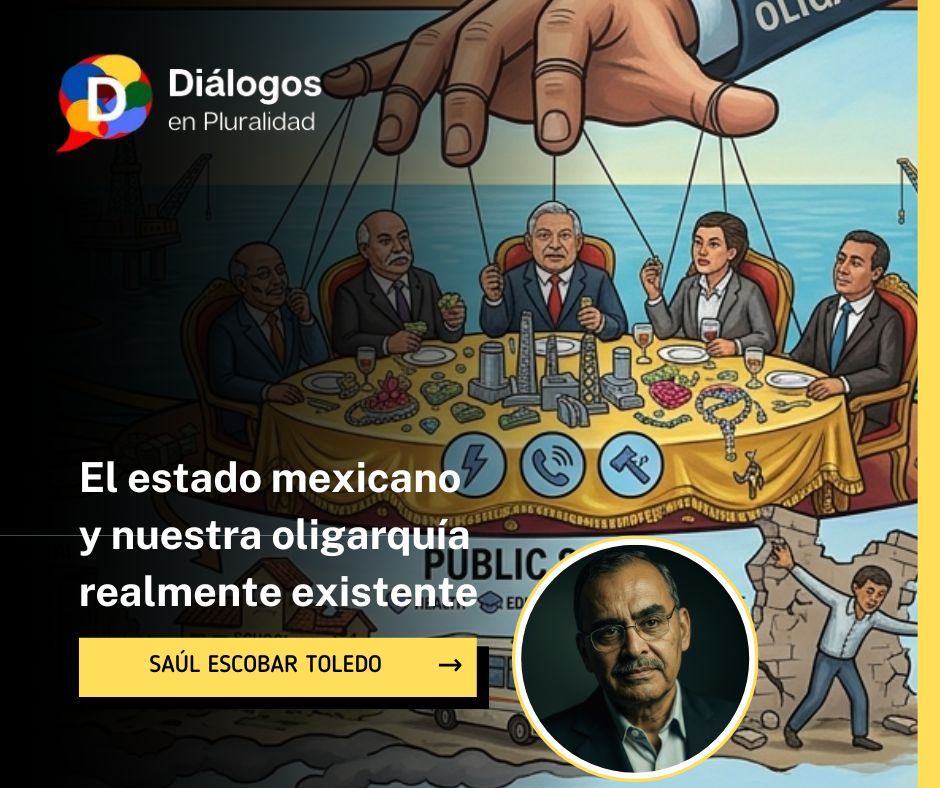 El estado mexicano y nuestra oligarquía realmente existente