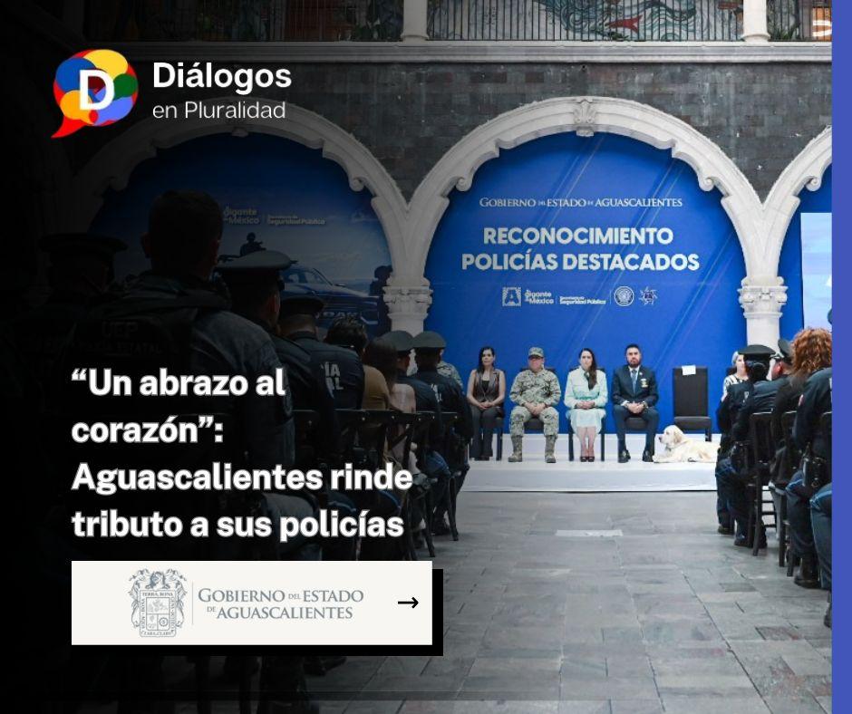 “Un abrazo al corazón”: Aguascalientes rinde tributo a sus policías