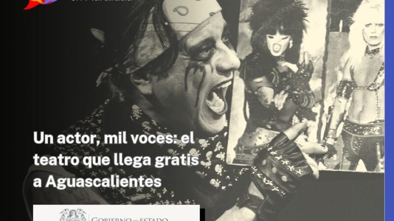 Un actor, mil voces: el teatro que llega gratis a Aguascalientes