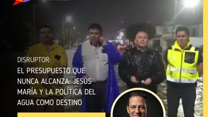 El presupuesto que nunca alcanza: Jesús María y la política del agua como destino