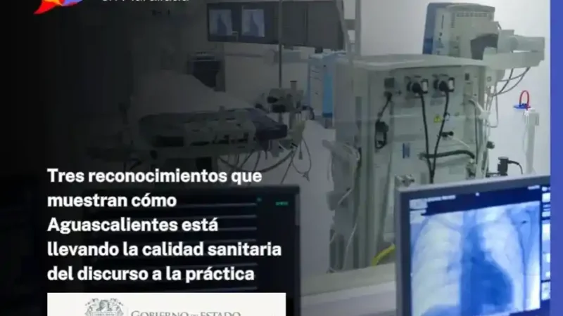 Tres reconocimientos que muestran cómo Aguascalientes está llevando la calidad sanitaria del discurso a la práctica