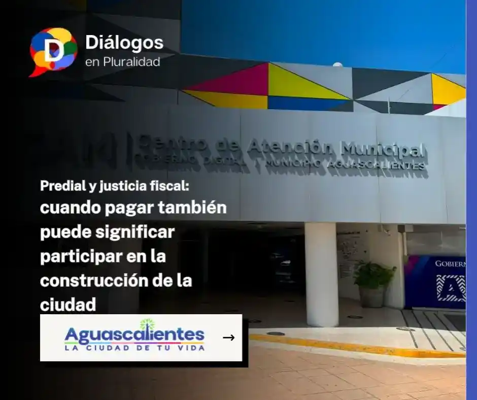 Predial y justicia fiscal: cuando pagar también puede significar participar en la construcción de la ciudad
