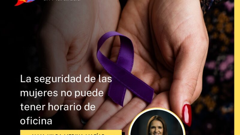 La seguridad de las mujeres no puede tener horario de oficina