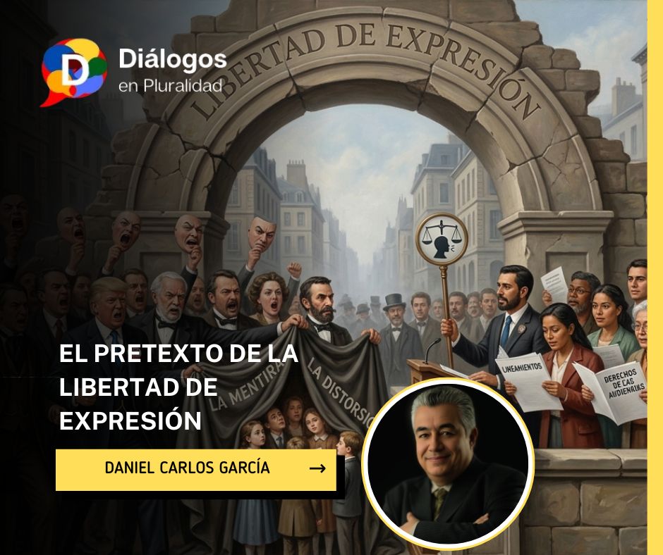 EL PRETEXTO DE LA LIBERTAD DE EXPRESIÓN