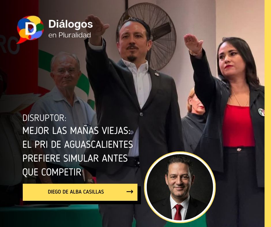 Mejor las mañas viejas: el PRI de Aguascalientes prefiere simular antes que competir