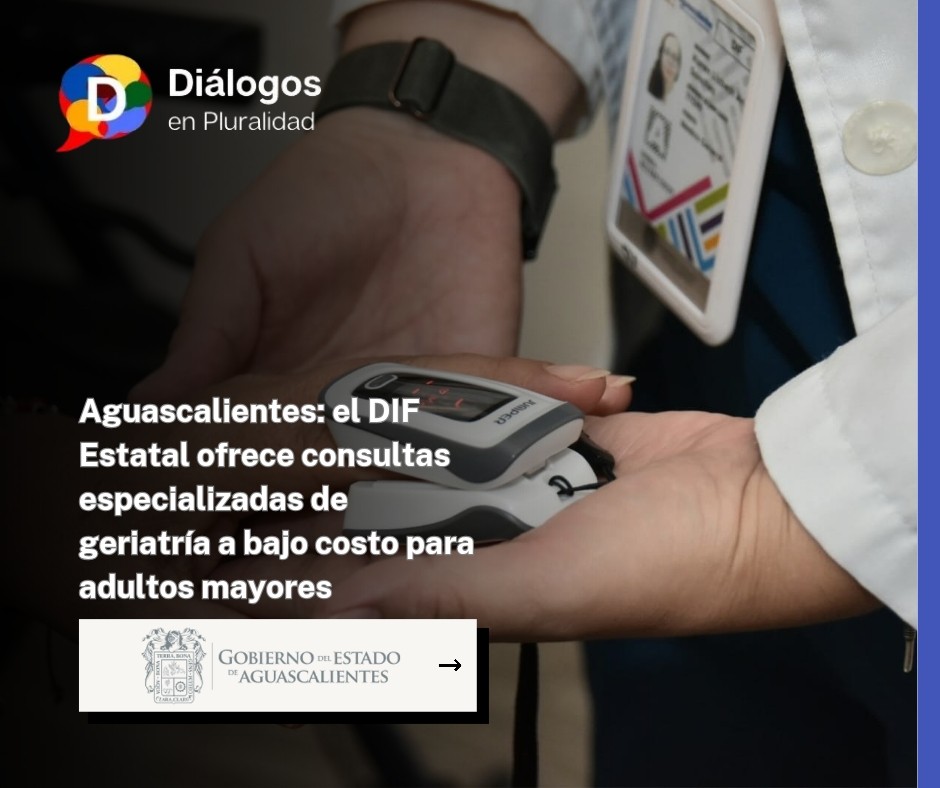 Aguascalientes: el DIF Estatal ofrece consultas especializadas de geriatría a bajo costo para adultos mayores