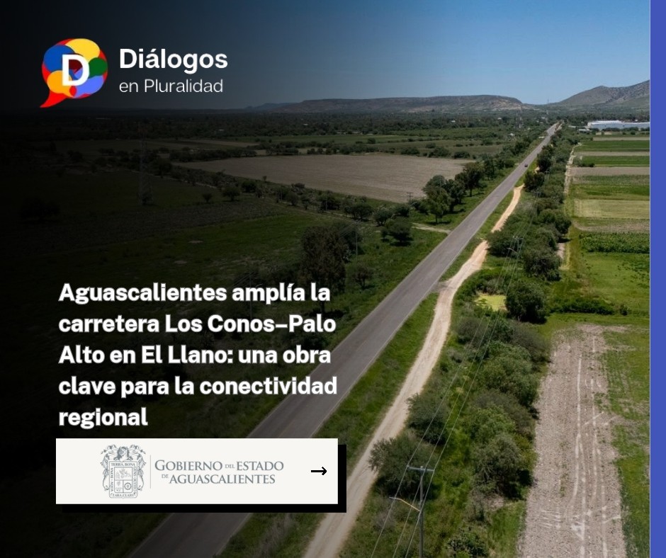 Aguascalientes amplía la carretera Los Conos–Palo Alto en El Llano: una obra clave para la conectividad regional