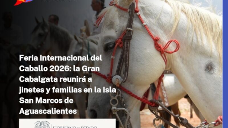 Feria Internacional del Caballo 2026: la Gran Cabalgata reunirá a jinetes y familias en la Isla San Marcos de Aguascalientes