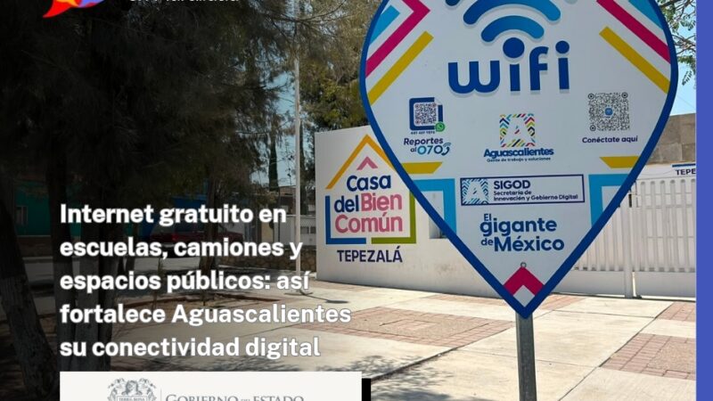 Internet gratuito en escuelas, camiones y espacios públicos: así fortalece Aguascalientes su conectividad digital