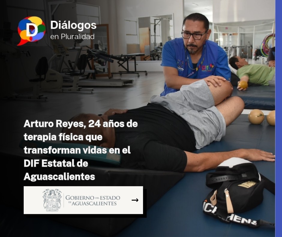 Arturo Reyes, 24 años de terapia física que transforman vidas en el DIF Estatal de Aguascalientes