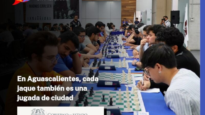 En Aguascalientes, cada jaque también es una jugada de ciudad
