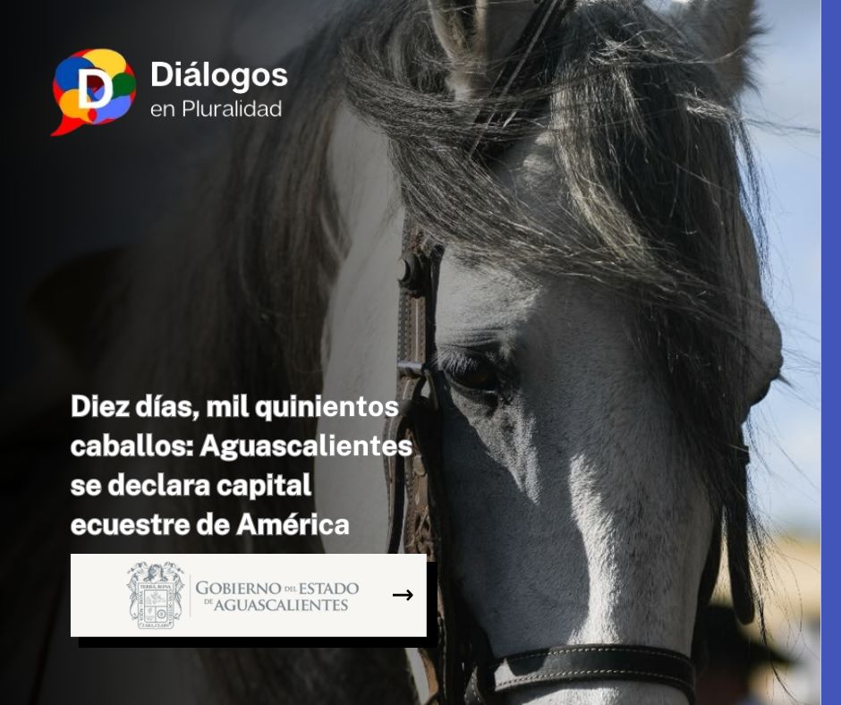 Diez días, mil quinientos caballos: Aguascalientes se declara capital ecuestre de América