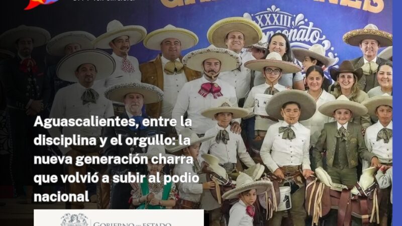Aguascalientes, entre la disciplina y el orgullo: la nueva generación charra que volvió a subir al podio nacional
