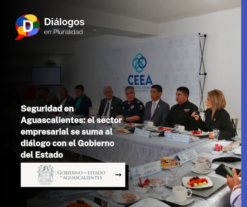 Seguridad en Aguascalientes: el sector empresarial se suma al diálogo con el Gobierno del Estado