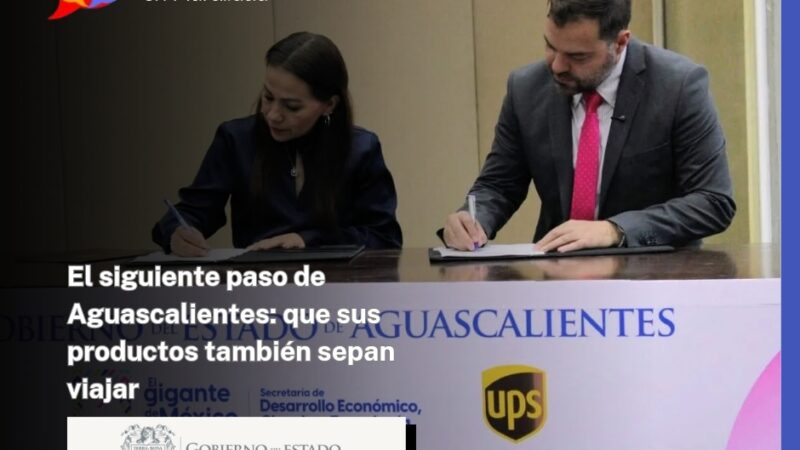 El siguiente paso de Aguascalientes: que sus productos también sepan viajar