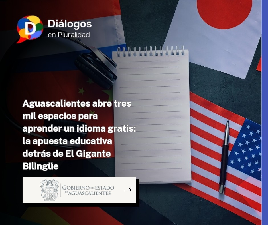 Aguascalientes abre tres mil espacios para aprender un idioma gratis: la apuesta educativa detrás de El Gigante Bilingüe